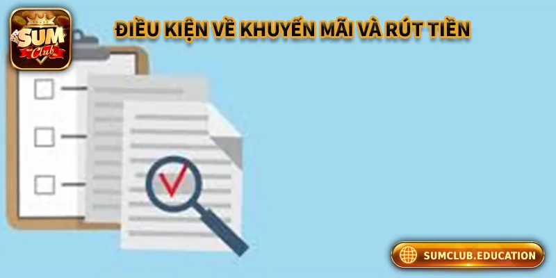 Những điều kiện trong khuyến mãi và rút tiền
