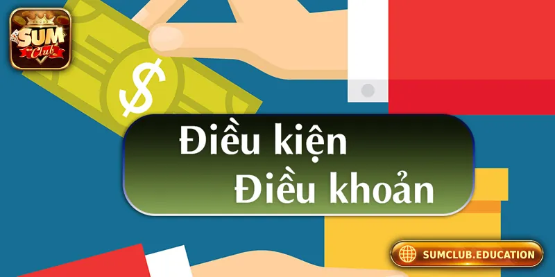 Sơ lược về điều khoản điều kiện Sumclub