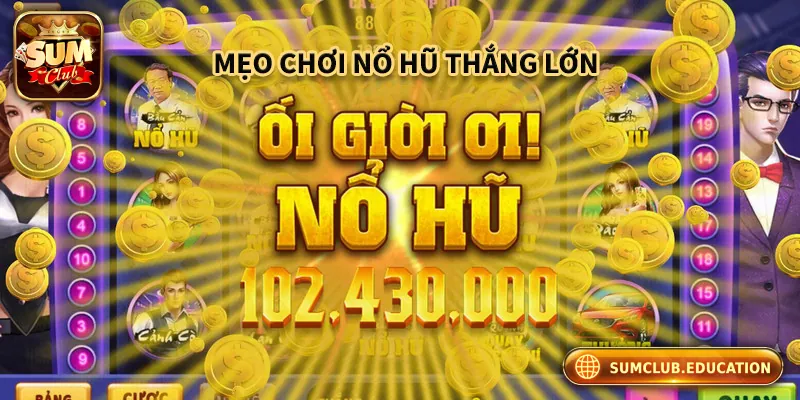 Các mẹo chơi gia tăng tỷ lệ thắng