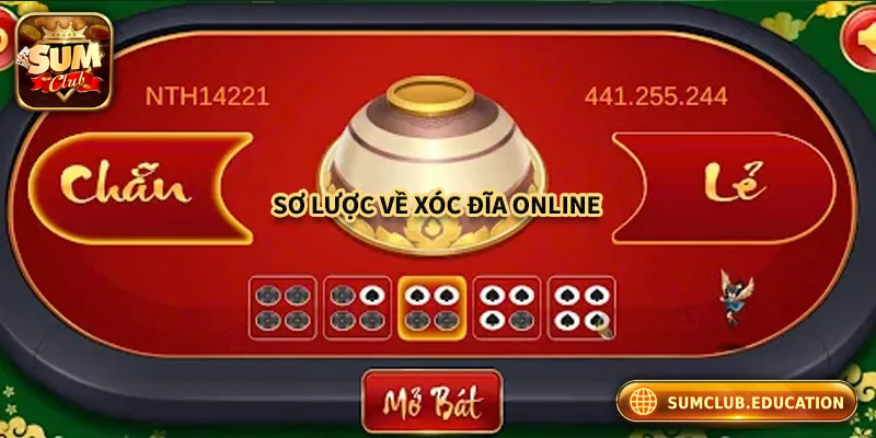 Đôi nét về xóc đĩa online tại Sumclub