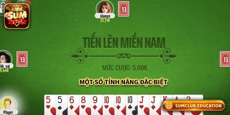 Một số tính năng đặc biệt của Tiến Lên Miền Nam tại Sumclub